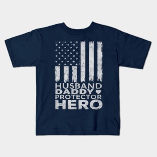 Fathers Day Husband Daddy Protector Hero American Flag 4th of July Kids T-Shirt